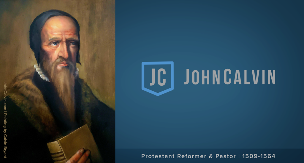 Who Is John-Calvin and What Is Calvinism?