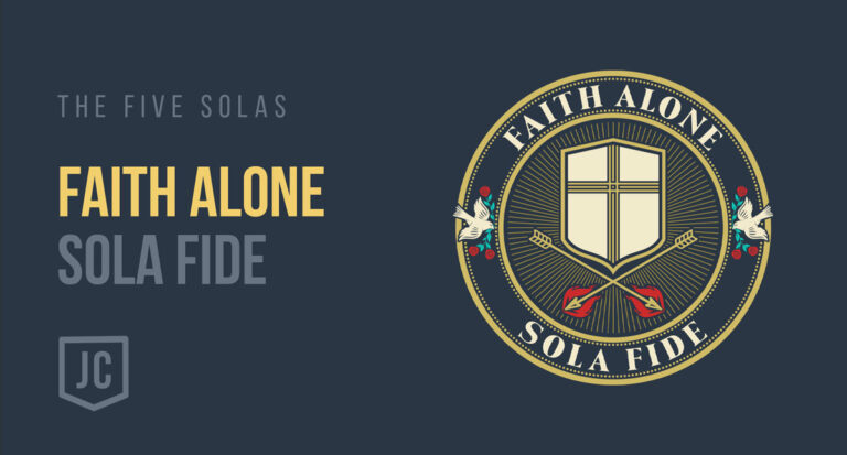 The Five Solas of the Reformation: Sola Fide